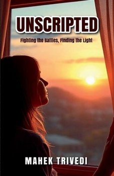 Paperback Unscripted: Fighting the Battles, Finding the Light Book