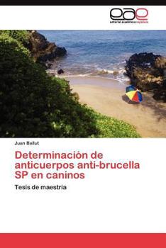 Paperback Determinación de anticuerpos anti-brucella SP en caninos [Spanish] Book