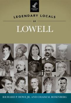 Legendary Locals of Lowell - Book  of the Legendary Locals
