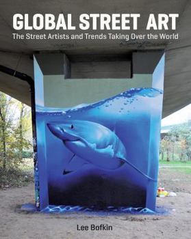 Paperback Global Street Art: The Street Artists and Trends Taking Over the World Book