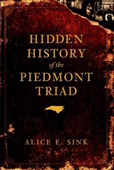 Hidden History of the Piedmont Triad - Book  of the Hidden History