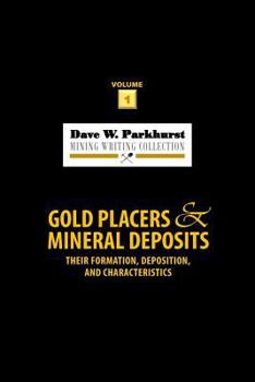 Paperback Gold Placers and Mineral Deposits: Their Formation, Deposition, and Characteristics Book
