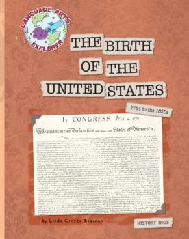 Paperback The Birth of the United States: 1754 to the 1820s Book