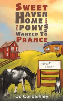 Paperback Sweet Haven Home and the Pony Who Wanted to Prance Book