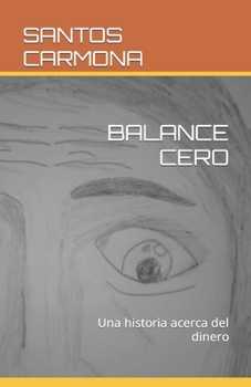 Paperback Balance Cero: Una historia acerca del dinero [Spanish] Book