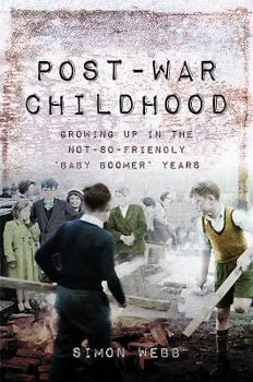Post-War Childhood: Growing Up in the Not-So-Friendly 'Baby Boomer' Years