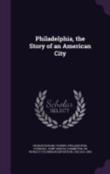 Philadelphia, the Story of an American City