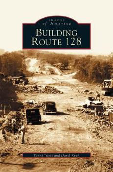 Building Route 128 - Book  of the Images of America: Massachusetts
