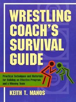 Paperback Wrestling Coach's Survival Guide: Practical Techniques and Materials for Building an Effectiveprogram and a Winning Team Book