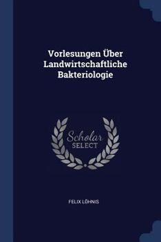 Paperback Vorlesungen Über Landwirtschaftliche Bakteriologie Book