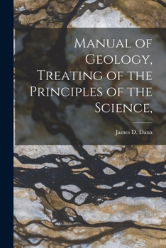 Paperback Manual of Geology, Treating of the Principles of the Science, Book