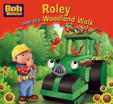 Paperback Roley and the Woodland Walk (Bob the Builder Story Library) Book