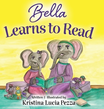 Hardcover Bella Learns to Read: The Bella Lucia Series, Book 3 Book