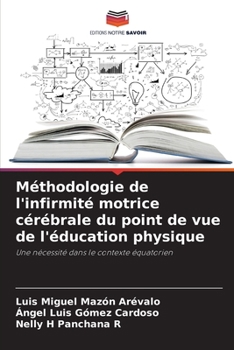 Paperback Méthodologie de l'infirmité motrice cérébrale du point de vue de l'éducation physique [French] Book