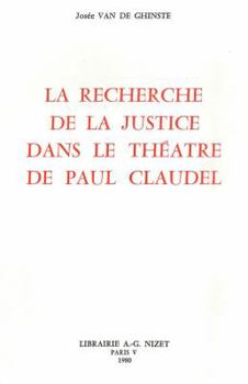 Paperback La Recherche de la Justice Dans Le Theatre de Paul Claudel [French] Book
