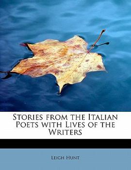 Stories from the Italian Poets with Lives of the Writers