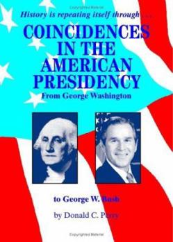 Paperback History Is Repeating Itself: Through Coincidences in the American Presidency Book