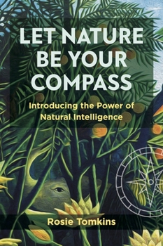Paperback Let Nature Be Your Compass: Introducing the Power of Natural Intelligence Book