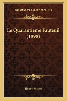 Paperback Le Quarantieme Fauteuil (1898) [French] Book