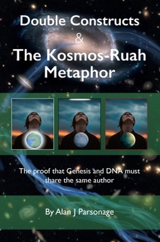Paperback Double Constructs & The Kosmos-Ruah Metaphor: Genesis no longer supports young Earth creationism Book