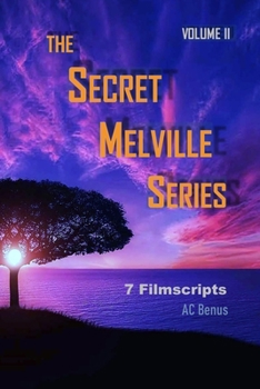 Paperback The Secret Melville Series: 7 Filmscripts, Volume 2 Book