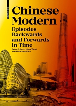 Hardcover Chinese Modern: Episodes Backward and Forward in Time Book