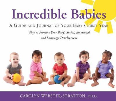 Paperback Incredible Babies: A Guide and Journal of Your Baby’s First Year Book