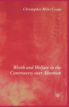 Paperback Worth and Welfare in the Controversy Over Abortion Book