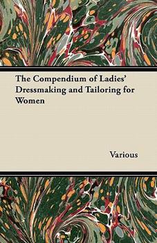 Paperback The Compendium of Ladies' Dressmaking and Tailoring for Women Book