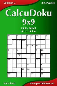 Paperback CalcuDoku 9x9 - De Fácil a Difícil - Volumen 7 - 276 Puzzles [Spanish] Book