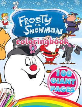 Paperback Frosty The Snowman Coloring Book: Frosty The Snowman Coloring Book: 100 Stunning Images of Frosty the Snowman for kids and adults Book