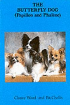 Paperback The Butterfly Dog: Papillon and Phalene (Canine Library) Book