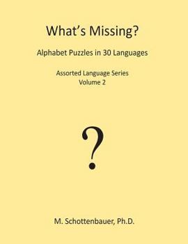 Paperback What's Missing? Alphabet Puzzles in 30 Languages: Assorted Language Series: Volume 2 Book