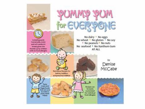 Paperback Yummy Yum for Everyone: A Childrens Allergy Cookbook (Completely Dairy-Free, Egg-Free, Wheat-Free, Gluten-Free, Soy-Free, Peanut-Free, Nut-Fre Book