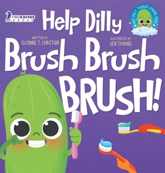 Hardcover Help Dilly Brush Brush Brush!: A Fun Read-Aloud Toddler Book About Brushing Teeth (Ages 2-4) [Large Print] Book