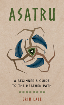 Paperback Asatru: A Beginner's Guide to the Heathen Path Book