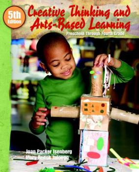 Paperback Creative Thinking and Arts-Based Learning: Preschool Through Fourth Grade (5th Edition) Book