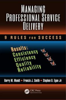 Hardcover Managing Professional Service Delivery: 9 Rules for Success Book