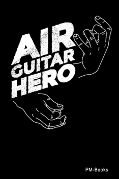 Paperback Air Guitar Hero: Gepunktetes A5 Notizbuch oder Heft f?r Sch?ler, Studenten und Erwachsene Book