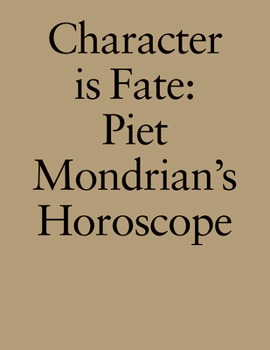 Character Is Fate: Piet Mondrian's Horoscope