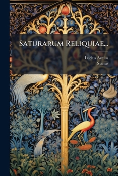 Paperback Saturarum Reliquiae... [Latin] Book