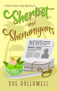 Sherbet and Shenanigans - Book #9 of the Belle Harbor Cozy Mystery
