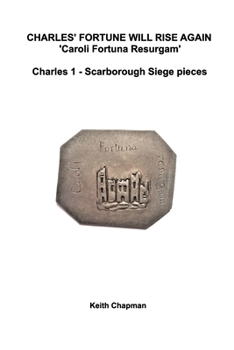 Paperback Scarborough castle siege pieces: Charles 1 - English Civil War coins 1645 Book