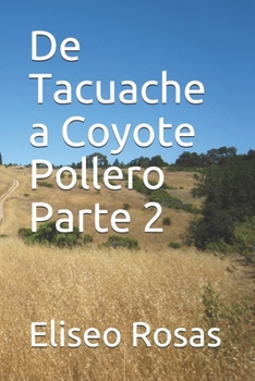 Paperback De Tacuache a Coyote Pollero: Parte Dos [Spanish] Book