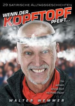 Paperback Wenn der Kopftopf pfeift ...: 29 satirische Alltagsgeschichten [German] Book