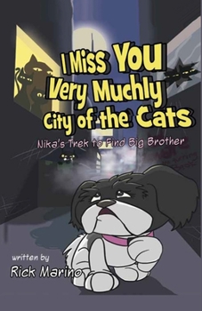 Paperback I Miss You Very Muchly City of the Cats: Nika's Trek to Find Big Brother Book