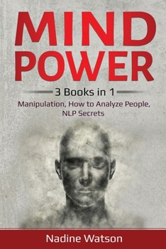 Paperback Mind Power: : 3 Books in 1: Manipulation, How to Analyze People, NLP Secrets Book