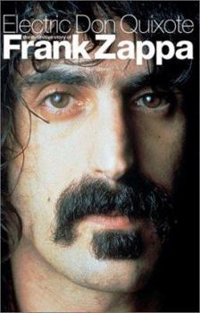 Paperback Electric Don Quixote: The Definitive Story of Frank Zappa Book