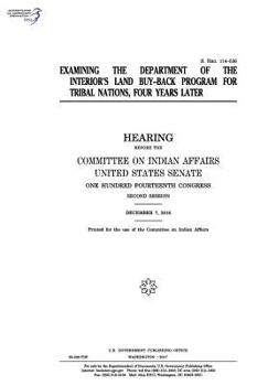 Paperback Examining the Department of the Interior's Land Buy-Back Program for Tribal Nations Book