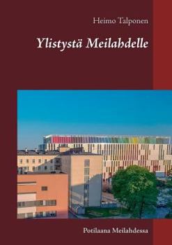 Paperback Ylistyst? Meilahdelle: Potilaana Meilahdessa [Finnish] Book